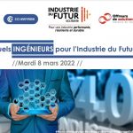 Journée de l’Ingénieur : quels ingénieurs pour l’industrie du futur ? (8 mars 2022)