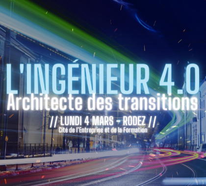 JOURNEES DE L’INGENIEUR – L’ingénieur 4.0 : architecte des transitions (4 mars)