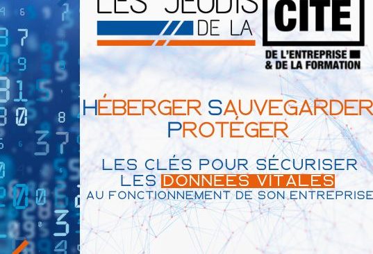 Jeudis de la Cité – Héberger, sauvegarder, protéger : les clés pour sécuriser les données vitales au fonctionnement de son entreprise (11/09)
