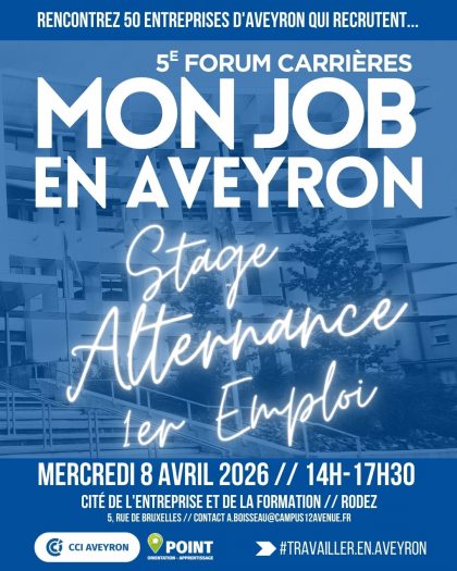 Mon Job en Aveyron : 5e Forum Carrières pour un stage, une alternance, un 1er emploi (8/04)
