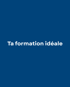 Ta formation idéale