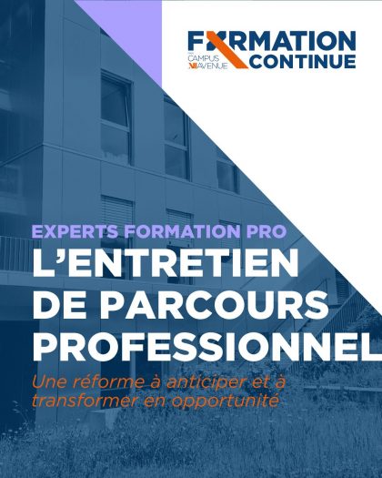 FORMATION CONTINE – L&rsquo;ENTRETIEN DE PARCOURS PROFESSIONNEL : une réforme à anticiper et à transformer en opportunité